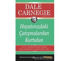 Hayatınızdaki Çatışmalardan Kurtulun - Dale Carnegie - Salon Yayınları