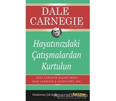 Hayatınızdaki Çatışmalardan Kurtulun - Dale Carnegie - Salon Yayınları