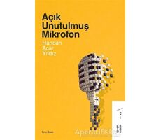 Açık Unutulmuş Mikrofon - Handan Acar Yıldız - Ketebe Yayınları