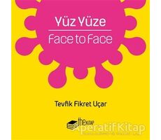 Yüz Yüze - Tevfik Fikret Uçar - The Kitap