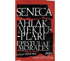 Ahlak Mektupları / Epistulae Morales - Lucius Annaeus Seneca - Jaguar Kitap
