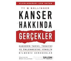 Kanser Hakkında Gerçekler - Ty M. Bollinger - Salon Yayınları