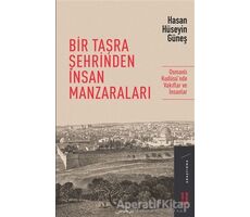 Bir Taşra Şehrinden İnsan Manzaraları - Hasan Hüseyin Güneş - Ketebe Yayınları