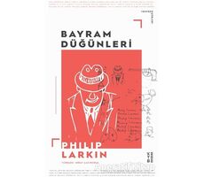 Bayram Düğünleri - Philiph Larkin - Ketebe Yayınları