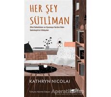 Her Şey Sütliman - Kathryn Nicolai - The Kitap