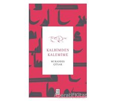 Kalbimden Kalemime - Mukaddes Çıtlak - Ketebe Yayınları