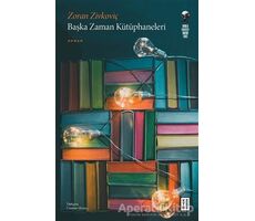 Başka Zaman Kütüphaneleri - Zoran Zivkovic - Ketebe Yayınları