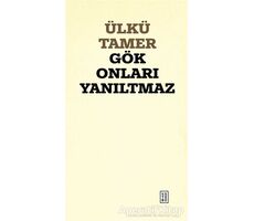 Gök Onları Yanıltmaz - Ülkü Tamer - Ketebe Yayınları