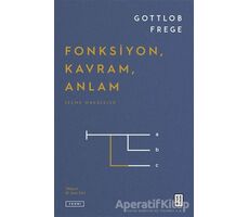 Fonksiyon, Kavram, Anlam - Gottlob Frege - Ketebe Yayınları