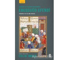 Şeriat ile Kanun Arasında Ebussuud Efendi - Osmanlı’da İslami Hukuk - Colin Imber - Ketebe Yayınları