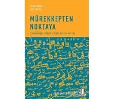 Mürekkepten Noktaya - Muhammet Altıntaş - Ketebe Yayınları