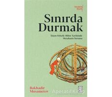 Sınırda Durmak - Bakhadir Musametov - Ketebe Yayınları