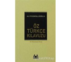 Öz Türkçe Kılavuzu - Ali Püsküllüoğlu - Arkadaş Yayınları