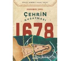 Çehrin Kuşatması 1678 - Kahraman Şakul - Timaş Yayınları