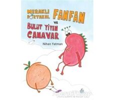 Meraklı Portakal Fanfan ve Bulut Yiyen Canavar - Nihan Yatman - Pötikare Yayıncılık