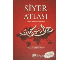 Siyer Atlası - Sami B. Abdullah el-Mağlus - Siyer Yayınları