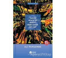 Teknik Analiz mi Dedin? Hadi Canım Sen de! Üçüncü Kitap - Ali Perşembe - Scala Yayıncılık