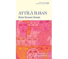 Kimi Sevsem Sensin - Attila İlhan - İş Bankası Kültür Yayınları