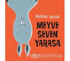 Meyve Seven Yarasa - Morag Hood - İş Bankası Kültür Yayınları