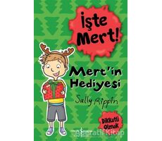 İşte Mert! - Mert’in Hediyesi - Dikkatli Olmak - Sally Rippin - İş Bankası Kültür Yayınları