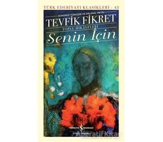 Senin İçin - Tevfik Fikret - İş Bankası Kültür Yayınları
