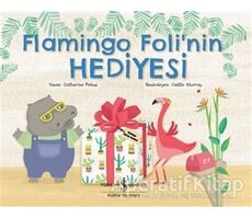 Flamingo Foli’nin Hediyesi - Catherine Pelosi - İş Bankası Kültür Yayınları