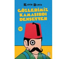 Gözlerimiz Kamaşırdı Dehşetten - Kadir Daniş - Ketebe Yayınları