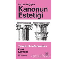 Kanonun Estetiği - Haz ve Değişim - Frank Kermode - Ketebe Yayınları