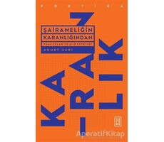Şairaneliğin Karanlığından - Paul Celanın Şiir Estetiği - Ahmet Sarı - Ketebe Yayınları