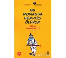 Bu Romanda Herkes Ölüyor - Beka Adamaşvili - Ketebe Yayınları