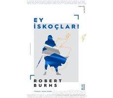 Ey İskoçlar - Robert Burns - Ketebe Yayınları