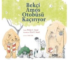 Bekçi Amos Otobüsü Kaçırıyor - Philip C. Stead - Yapı Kredi Yayınları