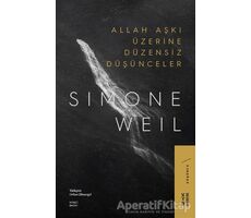 Allah Aşkı Üzerine Düzensiz Düşünceler - Simone Weil - Ketebe Yayınları