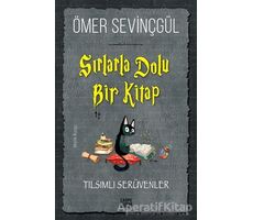 Sırlarla Dolu Bir Kitap - Tılsımlı Serüvenler - Ömer Sevinçgül - Carpe Diem Kitapları