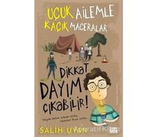 Dikkat Dayım Çıkabilir - Uçuk Ailemle Kaçık Maceralar - Salih Uyan - Carpe Diem Kitapları