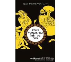 Eski Yunan’da Mit ve Din - Jean-Pierre Vernant - Alfa Yayınları