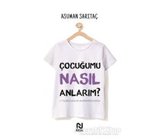 Çocuğumu Nasıl Anlarım ? - Asuman Sarıtaç - Nesil Yayınları