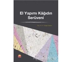 El Yapımı Kağıdın Serüveni - H. Turgay Ünalan - Nobel Bilimsel Eserler