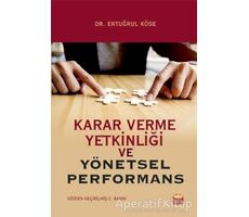 Karar Verme Yetkinliği ve Yönetsel Performans - Ertuğrul Köse - Nobel Bilimsel Eserler