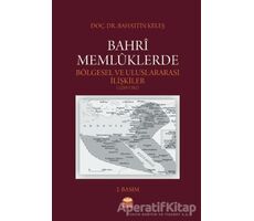 Bahri Memlüklerde Bölgesel ve Uluslararası İlişkiler (1250 - 1382)