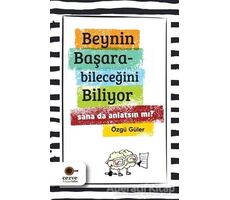 Beynin Başarabileceğini Biliyor Sana da Anlatsın mı? - Özgü Güler - Cezve Kitap