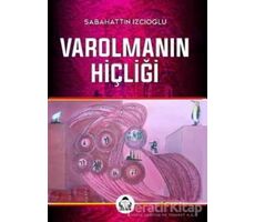 Varolmanın Hiçliği - Sabahattin İzcioğlu - Alan Yayıncılık