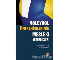 Voleybol Antrenörlerinin Mesleki Yeterlikleri - Özbay Güven - Nobel Bilimsel Eserler