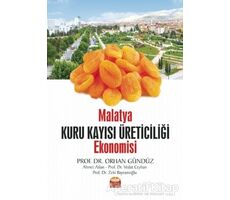 Malatya Kuru Kayısı Üreticiliği Ekonomisi - Orhan Gündüz - Nobel Bilimsel Eserler