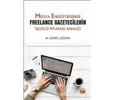 Medya Endüstrisinde Freelance Gazetecilerin İşgücü Piyasası Analizi