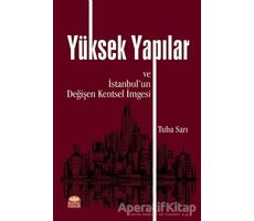 Yüksek Yapılar ve İstanbulun Değişen Kentsel İmgesi - Tuba Sarı - Nobel Bilimsel Eserler