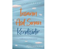 İnsanın Asıl Sınavı Kendisidir - Betül Yergök - Müptela Yayınları