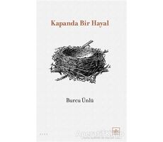 Kapanda Bir Hayal - Burcu Ünlü - İthaki Yayınları