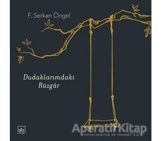 Dudaklarımdaki Rüzgar - F. Serkan Öngel - İthaki Yayınları