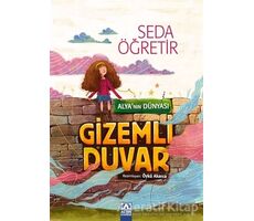 Alyanın Dünyası - Gizemli Duvar - Seda Öğretir - Altın Kitaplar